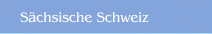 Sächsische Schweiz
