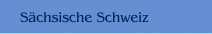Sächsische Schweiz